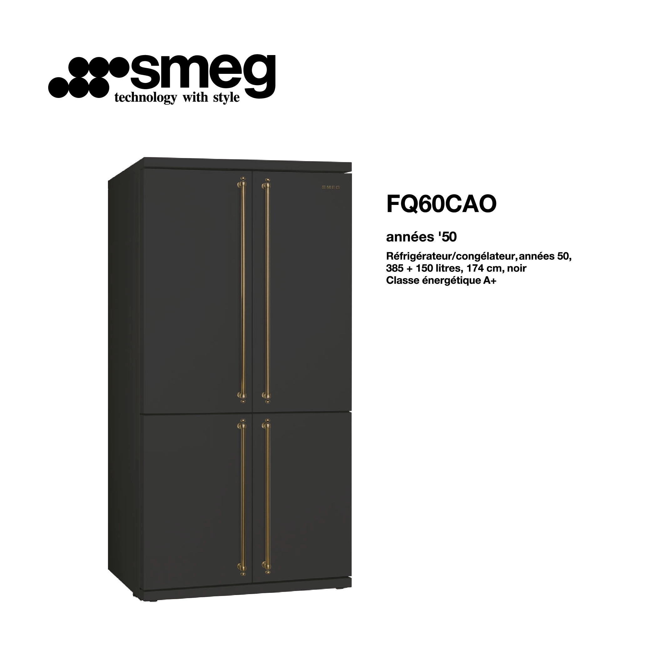 Réfrigérateur 4 portes smeg Froid braissé congélateur froid ventilé – 385litre +150 litre 174cm couleur Noir FQ60CAO