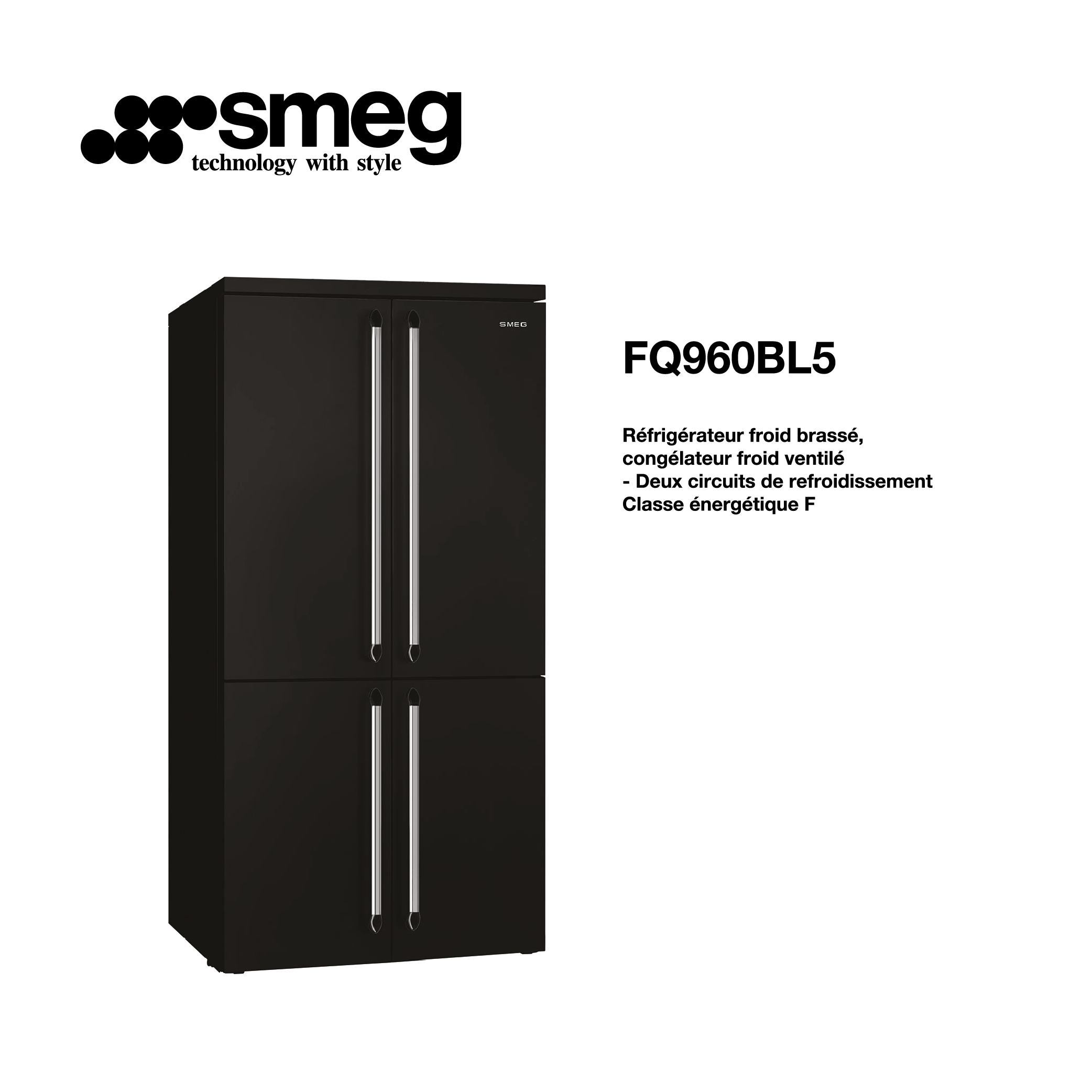 Réfrigérateur smeg Froid braissé congélateur froid ventilé – deux circuits de refroidissement couleur Noir FQ960BL5